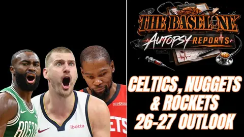 The 2026 Autopsy Reports: Celtics, Nuggets, Rockets