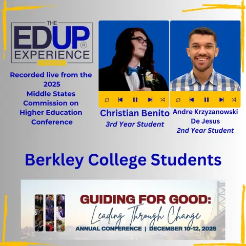 LIVE from the 2025 Middle States Commission on Higher Education Annual Conference - with Christian Benito⁠, 3rd Year Student, & ⁠Andre Krzyzanowski De Jesus⁠, 2nd Year Student, Berkley College