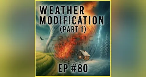 Ep. 80 - Weather Modification - Cloud Seeding & Hurricane Modification