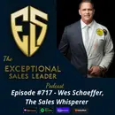 The Sales Whisperer – Wes Schaeffer