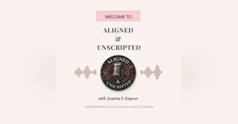 Welcome to Aligned & Unscripted