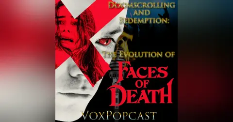 e417. Doomscrolling and Redemption: The Evolution of Faces of Death