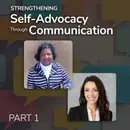 Episode 21: Beyond the Chart: Strengthening Self-Advocacy Through Communication – Part 1