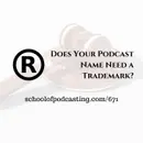 Does Your Podcast Name Need a Trademark?