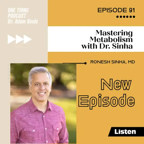 Episode 91: Mastering Metabolism with Ronesh Sinha, MD