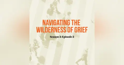 Navigating the Wilderness of Grief