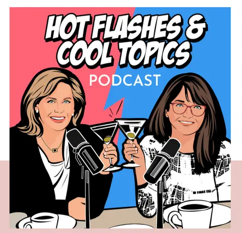Hot Flashes & Cool Topics