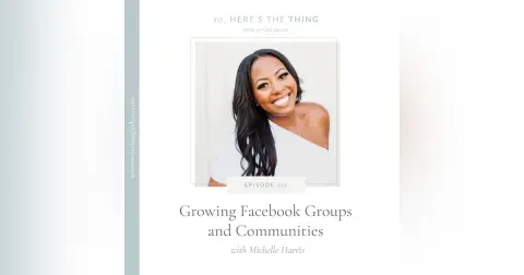 Episode 32: Growing Facebook Groups and Communities with Michelle Harris
