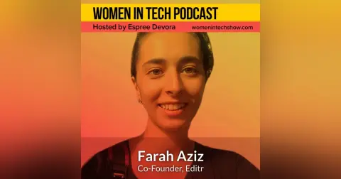 Farah Aziz of Editr: Women In Tech London