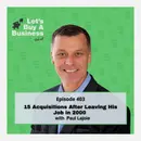 15 Acquisitions After Leaving His Job in 2000 with Paul Lajoie