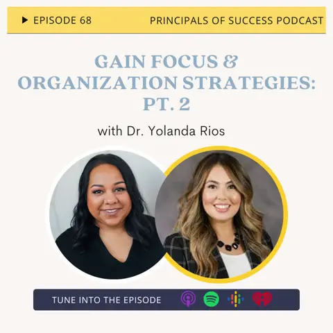 68: Gain Focus & Organizational Strategies with Yolanda Rios, Pt. 2