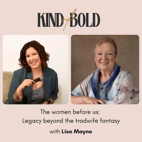 The women before us: Legacy beyond the tradwife fantasy