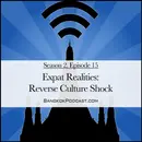 Expat Realities: Reverse Culture Shock (2.15)
