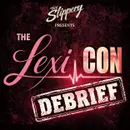 The Lexi CON  DEBRIEF: Episodes 1 & 2