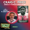 N Leigh Hunt, Author of The Boy Next Door; Craig C Price: America’s Youngest Serial Killer