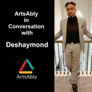 Episode 24: ArtsAbly in Conversation with Deshaymond