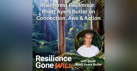 Rainforest Resilience: Rhett Ayers Butler on Connection, Awe & Action