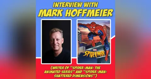 Our Amazing Friends: Mark Hoffmeier (writer of “Spider-Man: The Animated Series” and “Spider-Man: Shattered Dimensions”)