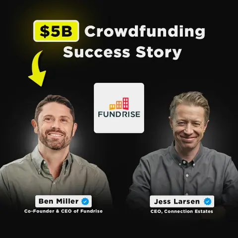 $5B Crowdfunding Success Story |  Ben Miller, Co-Founder & CEO of Fundrise