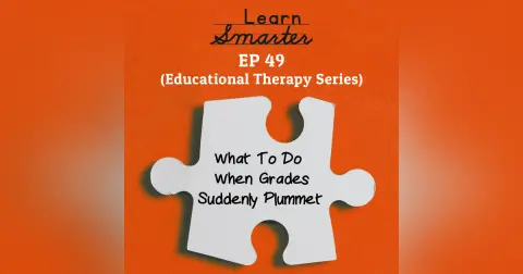 49: What To Do When Grades Suddenly Plummet