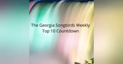 The Georgia Songbirds Weekly Top 10 Week 100