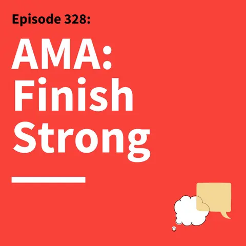 328. Ask Matt Anything: Don’t Let Your Communication Fizzle at the Finish