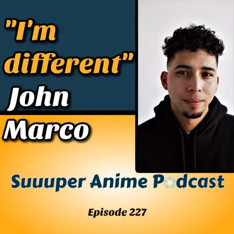 ‘Stainless’ - John Marco On Anime Street Interviewing & Growth! Pt.1 | Ep. 227