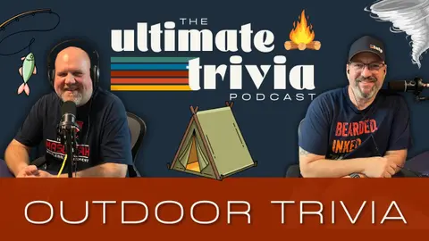 E105: The Great Outdoors Trivia ll