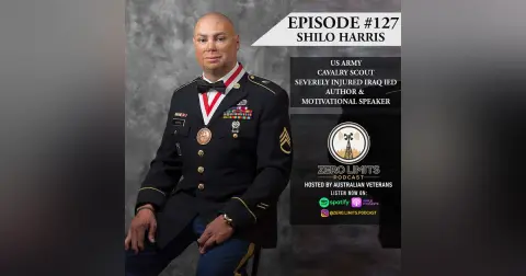 Ep. 127 Shilo Harris former US Army Cavalry Scout Severely Injured Iraq IED Survivor