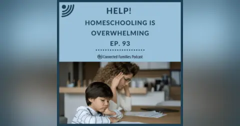 Help! Homeschooling is Overwhelming