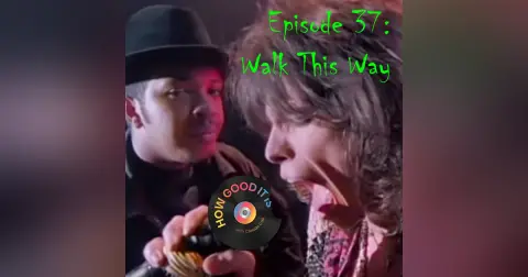 Episode 37–Walk This Way
