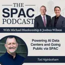 Powering AI Data Centers and Going Public via SPAC — Tod Higinbotham