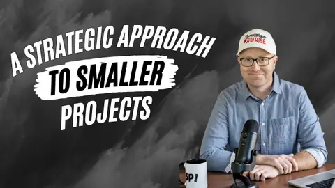 A Strategic Approach to Smaller Projects