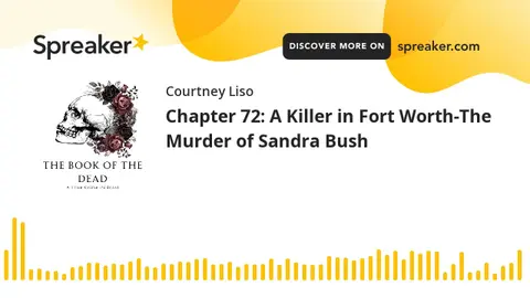 Chapter 72: A Killer in Fort Worth-The Murder of Sandra Bush