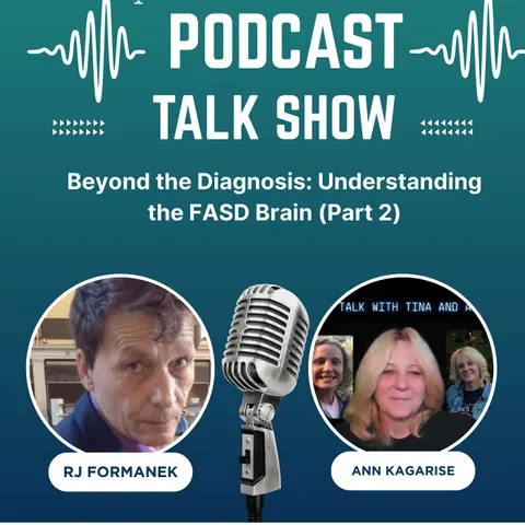 Beyond the Diagnosis: Understanding the FASD Brain (Part 2)