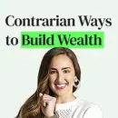 Building Wealth Through Boring Businesses and Other Contrarian Ways To Live and Invest with Codie Sanchez