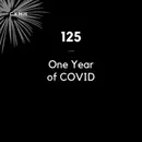 125 - One Year of COVID