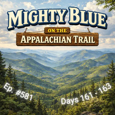 Episode #581 - Days 161-163 Appalachian Trail 2026