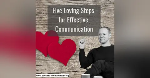 Cultivating Relationship Health: Five Loving Steps to Effective Communication