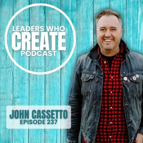 237 Leading from a Healthy Soul with John Cassetto | Accessibility, Rest, & 5 Alarm Chili