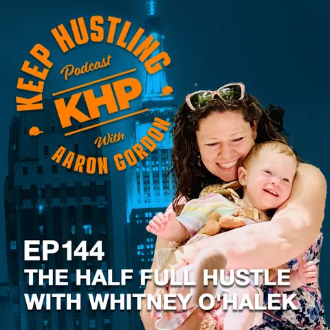 The Half Full Hustle with Whitney O'Halek