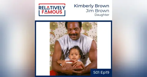 Episode 19 – Kimberly Brown (Jim Brown – Daughter)