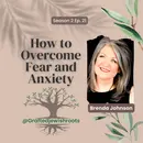 How to Overcome Fear and Anxiety