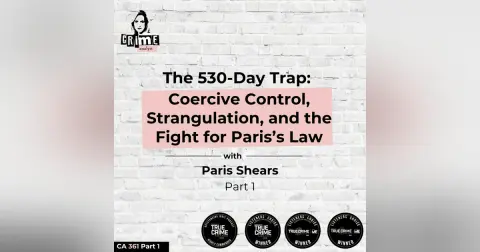 Ep #361 The 530-Day Trap: Coercive Control, Strangulation and the Fight for Paris’s Law with Paris Shears