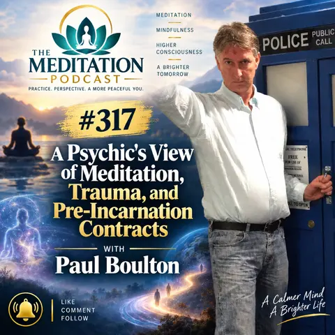 #317 A Psychic's View of Meditation, Trauma, and Pre-Incarnation Contracts — with Paul Boulton