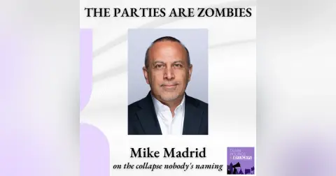 Mike Madrid, Author of "The Latino Century" || Political Parties Are Zombies, the Realignment Is Real