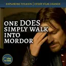 159. One DOES Simply Walk Into Mordor : Film Changes #46 and #47