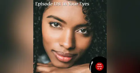 128: In Your Eyes