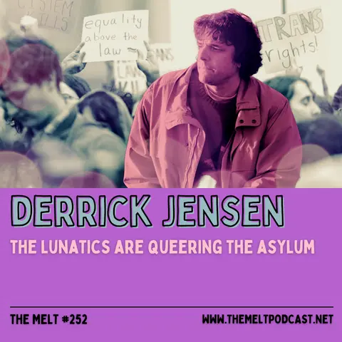 Derrick Jensen | The Lunatics are Queering the Asylum