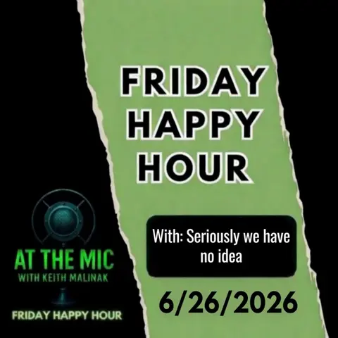 ATM HAPPY HOUR with Keith and the gang! (6/26/2026)